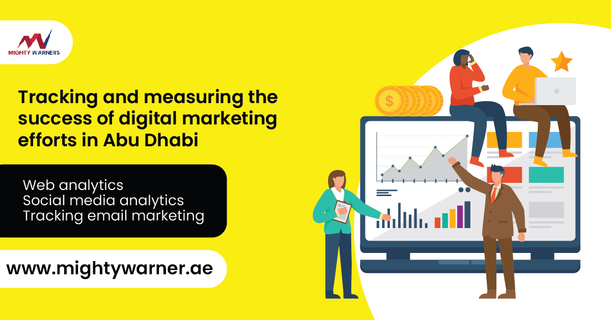 Tracking and measuring the success of digital marketing efforts in Abu Dhabi