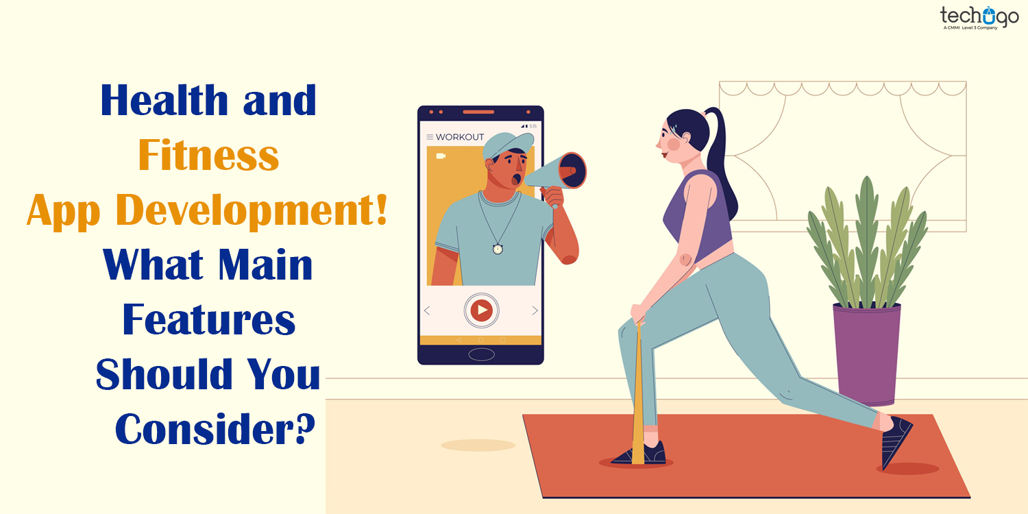 Health and Fitness App Development! Main Features To Consider