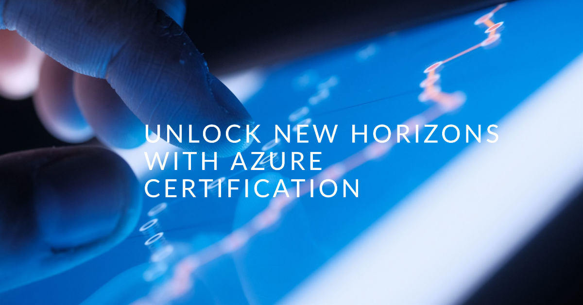 Unlocking New Horizons with Microsoft Azure Certification