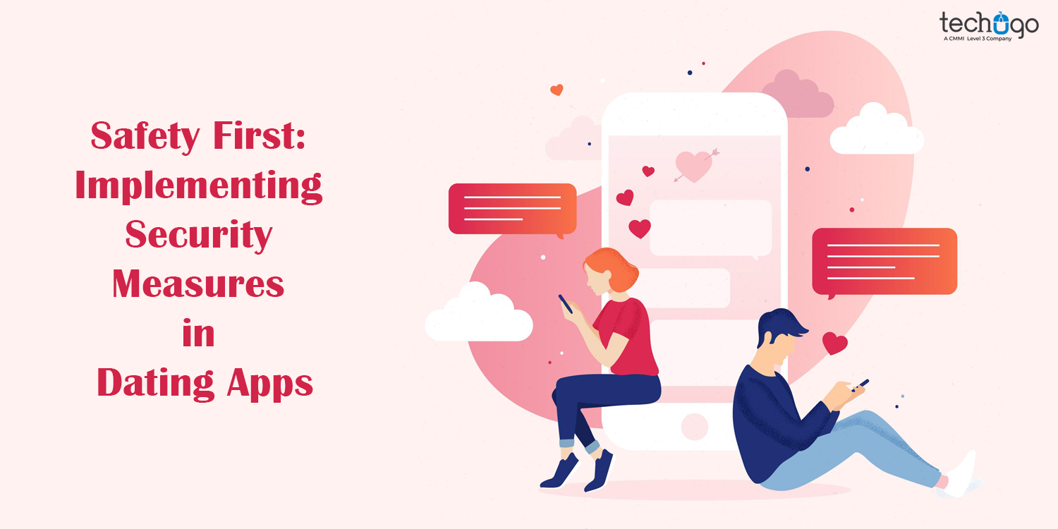 Safety First: Implementing Security Measures in Dating Apps