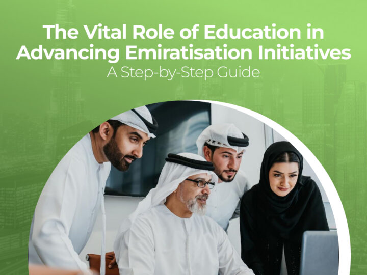 The Vital Role of Education in Advancing Emiratisation Initiatives