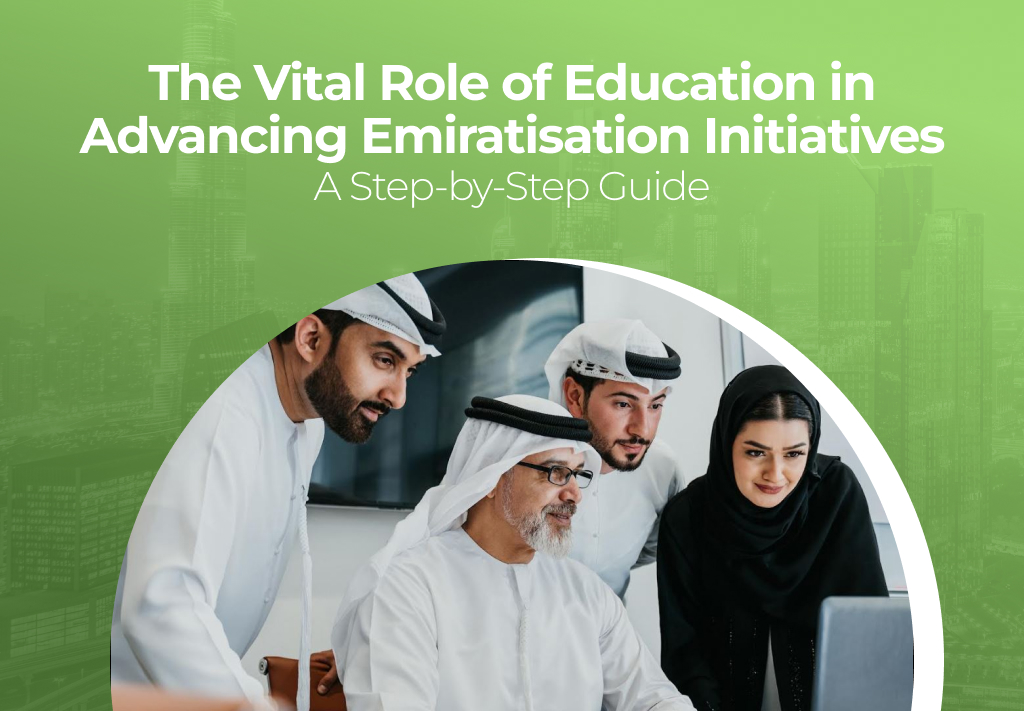 The Vital Role of Education in Advancing Emiratisation Initiatives
