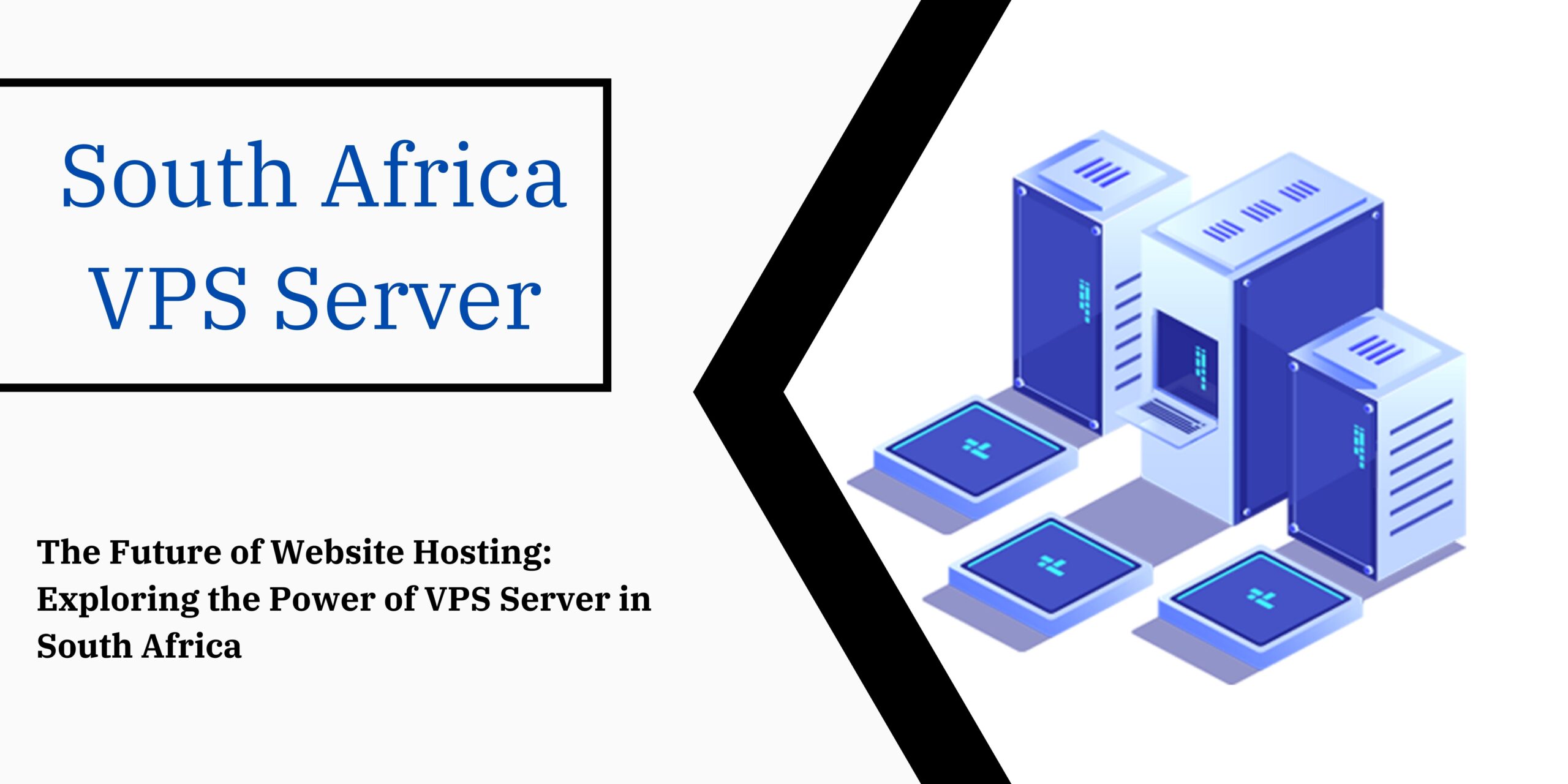 VPS Server in South Africa Exploring The Future of Web Hosting