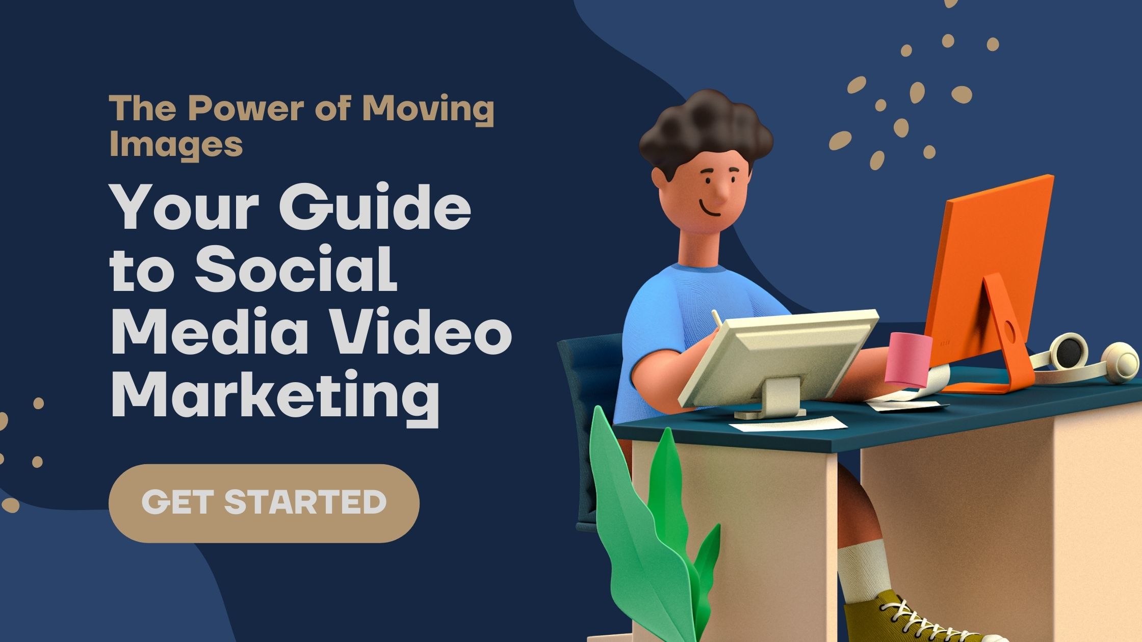 The Power of Moving Images: Your Guide to Social Media Video Marketing
