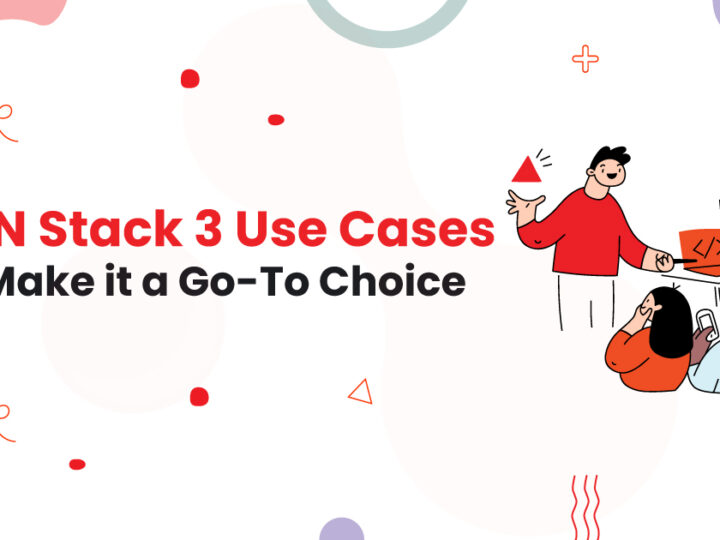 MEAN Stack: 3 Use Cases that Make it a Go-To Choice