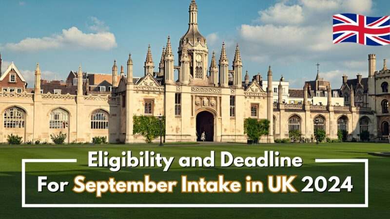 Eligibility and Deadline for September Intake in UK 2024