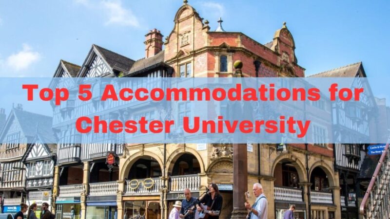 Top 5 Accommodations for Chester University