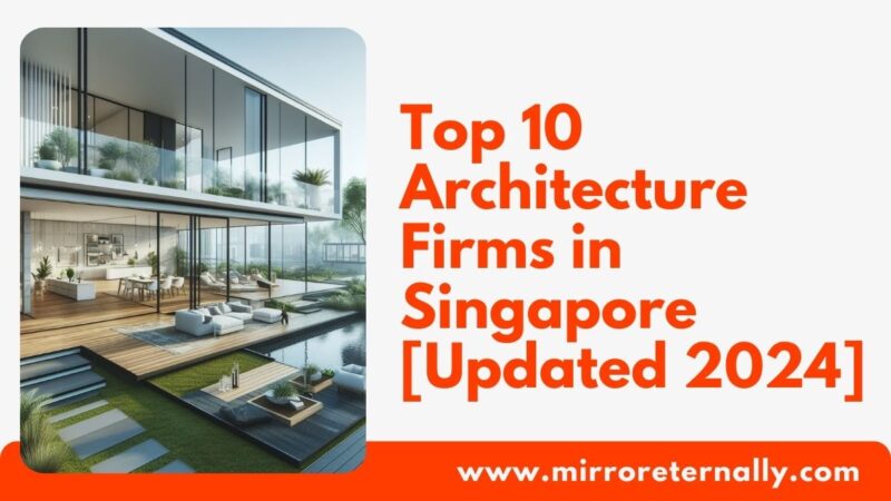 Top 10 Architecture Firms in Singapore [Updated 2024]